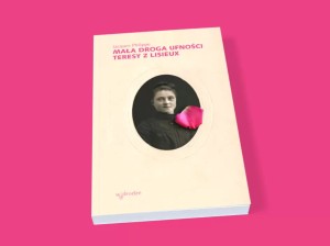 Mała droga ufności Teresy z Lisieux  - Jacques Philippe