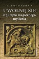 uwolnijcie sie od pulapki magicznego myslenia moc w slabosci.jpeg