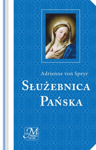 Służebnica Pańska (twarda okładka) - Adrienne von Speyr