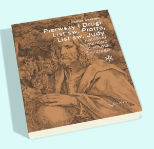 Pierwszy i Drugi List św. Piotra, List św. Judy. Katolicki komentarz - Daniel Keating