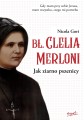 Bł. Clelia Merloni - Nicola Gori (patronat medialny MOC W SŁABOŚCI)