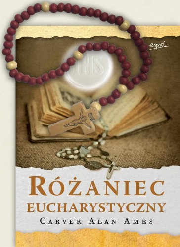Różaniec Eucharystyczny /Z RÓŻAŃCEM/ - Carver Alan Ames
