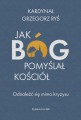 jak bog pomyslal kosciol moc w slabosci grzegorz rys.jpeg