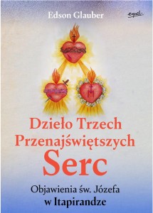 Dzieło Trzech Przenajświętszych Serc - Edson Glauber /patronat medialny MOC W SŁABOŚCI/
