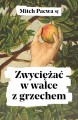 Zwyciężać w walce z grzechem - o. Mitch Pacwa