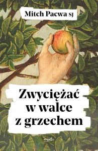 Zwyciężać w walce z grzechem - o. Mitch Pacwa