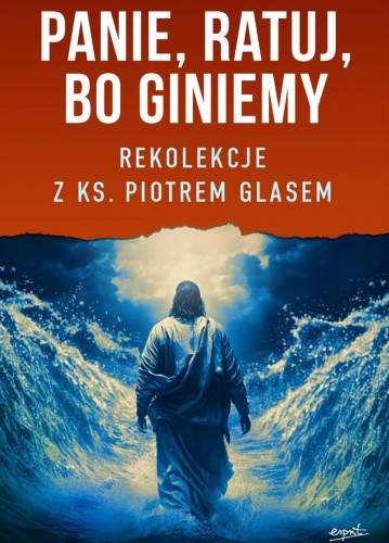 panie ratuj bo giniemy rekolekcje piotr glas moc w slabosci sklep.jpg