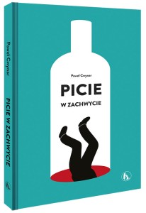 Picie w zachwycie - Paweł Cwynar /książka z autografem/