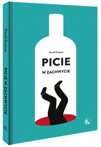 Picie w zachwycie - Paweł Cwynar /książka z autografem/