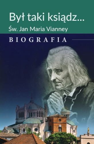 byl_taki_ksiadz jan vianney proboszcz z ars moc w slabosci sklep.jpeg