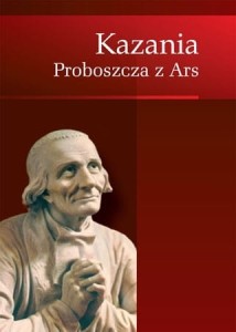 Kazania proboszcza z Ars - św. Jan Maria Vianney