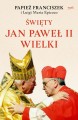 Święty Jan Paweł II Wielki - Papież Franciszek, Luigi Maria Epicoco