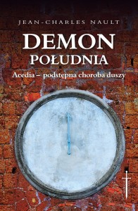 Demon południa. Acedia - podstępna choroba duszy - Jean-Charles Nault