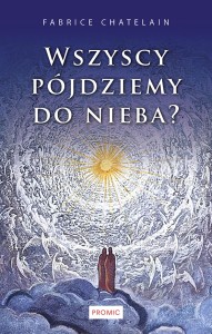 Wszyscy pójdziemy do nieba? - ks. Fabrice Chantelain