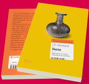 Dusza. Skąd wiemy, że istnieje, i dlaczego to ma znaczenie - James Porter Moreland