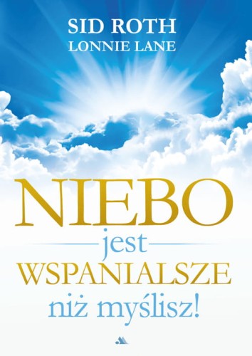 Niebo-jest-wspanialsze-niz-myslisz-Sid-Roth-Lonnie-Lane_sklep-moc-w-slabosci.jpg