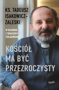 Kościół ma być przezroczysty - Ks. Tadeusz Isakowicz-Zaleski, Tomasz P. Terlikowski