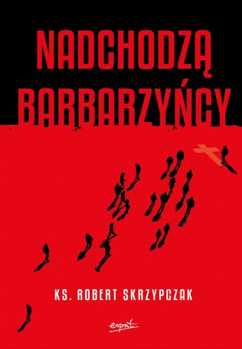 nadchodza-barbarzyncy-robert-skrzypczak-sklep-moc-w-slabosci.jpg