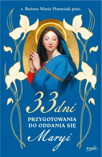 33-dni-przygotowania-do-oddania-sie-maryi-hanusiak-moc-w-slabosci-sklep.jpg