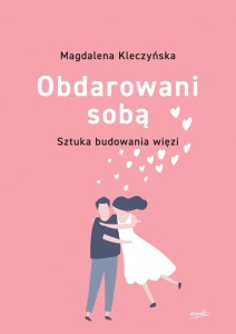 Obdarowani sobą - Magdalena Kleczyńska