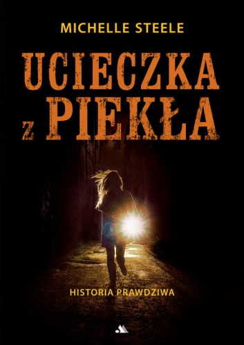 Ucieczka-z-piekla-Michele-Steele_sklep-moc-w-slabosci.jpg