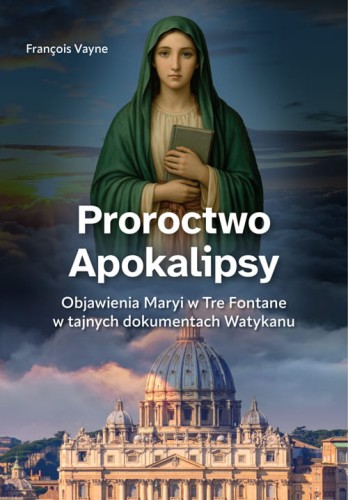 Proroctwo-Apokalipsy-Objawienia-Maryi-w-Tre-Fontane_sklep-moc-w-slabosci.jpg