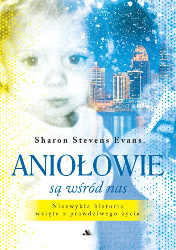Aniolowie-sa-wsrod-nas-Sharon-Stevens-Evans_sklep-moc-w-slabosci.jpg