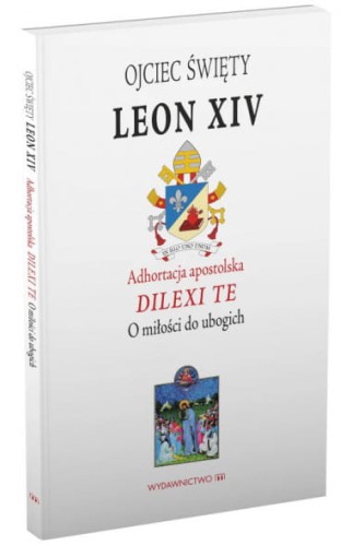adhortacja-apostolska-dilexi-te-o-milosci-do-ubogich-ojciec-swiety-leon-xiv-sklep-moc-w-slabosci.jpg