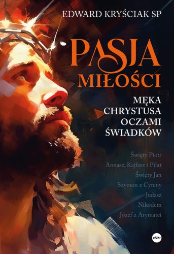 Pasja-milosci.-Meka-Chrystusa-oczami-swiadkow-sklep-moc-w-slabosci.jpg