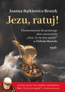 JEZU, RATUJ! - Joanna Bątkiewicz-Brożek