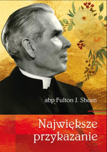 najwieksze-przykazanie-abp-fulton-sheen-sklep-moc-w-slabosci.jpg