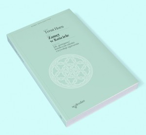 Zamęt w Kościele. Jak „postępowy” katolicyzm szkodzi i wywołuje zgorszenie - Trent Horn