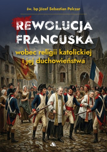 rewolucja-francuska-wobec-religii-katolickiej-i-jej-duchowienstwa-sklep-moc-w-slabosci.jpg