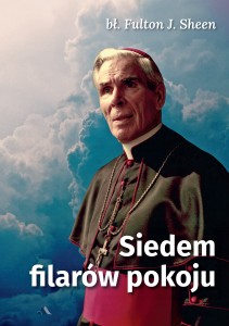 Siedem filarów pokoju – bł. abp Fulton J. Sheen