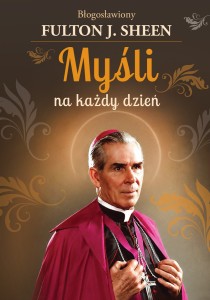 Myśli na każdy dzień - bł. abp Fulton J. Sheen
