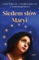 Siedem słów Maryi - o. Józef Witko OFM o. Pacyfik Iwaszko OFM o. Teodor Knapczyk OFM