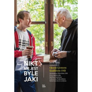 Nikt nie jest byle jaki - Leon Knabit OSB, Jacek Zelek