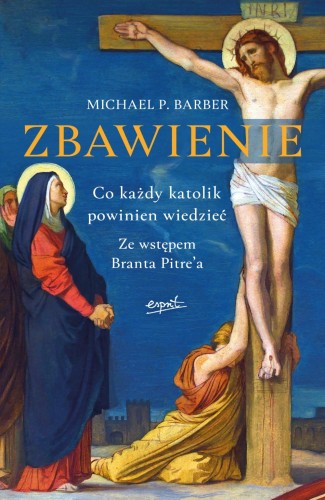 Zbawienie - Michael P. Barber /patronat MOC W SŁABOŚCI/