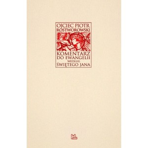 Komentarz do Ewangelii według św. Jana - Piotr Rostworowski OSB/EC