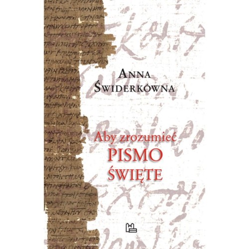 Aby zrozumieć Pismo Święte - Anna Świderkówna
