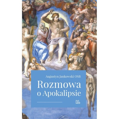 Rozmowa o Apokalipsie - Augustyn Jankowski OSB