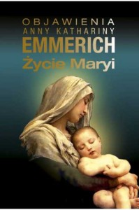 Życie Maryi - bł.Anna Katharina Emmerich