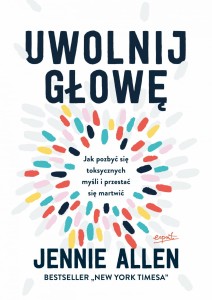 Uwolnij głowę - Jennie Allen