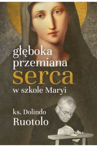 Głęboka Przemiana Serca W Szkole Maryi - o. Dolindo Ruotolo