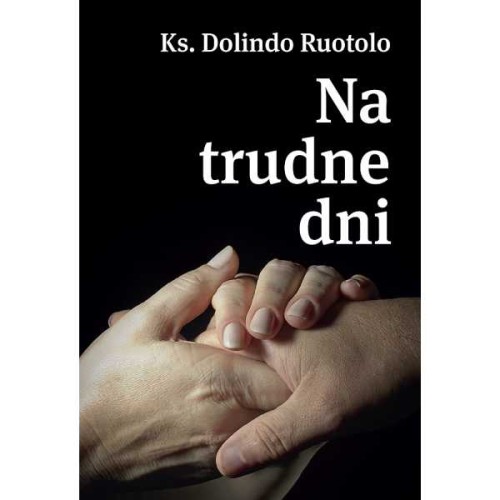 Ks. Dolindo Ruotolo. Na trudne dni - o. Dolindo Ruotolo