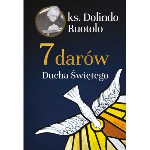 7 Darów Ducha Świętego - o. Dolindo Ruotolo