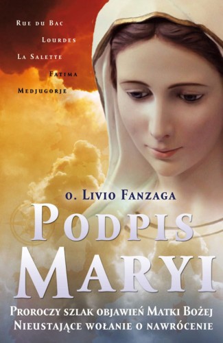 Podpis Maryi - o. Livio Fanzaga