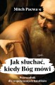 Jak słuchać, kiedy Bóg mówi - o. Mitch Pacwa