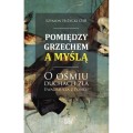 Pomiędzy grzechem a myślą - Szymon Hiżycki OSB