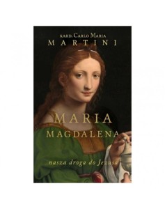 Maria Magdalena. Ćwiczenia Duchowe - kard.Carlo Maria Martini SJ
